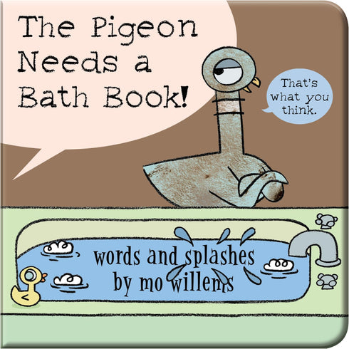 THE PIGEON NEEDS A BATH BOOK! - WILLEMS. MO